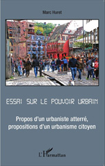 E-book, Essai sur le pouvoir urbain : propos d'un urbaniste atterré, propositions d'un urbanisme citoyen, L'Harmattan