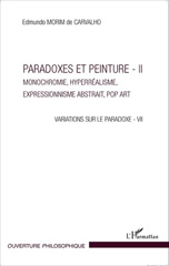 eBook, Variations sur le paradoxe, vol. 7 : Paradoxes et peinture, vol 2 : Monochromie, hyperréalisme, expressionnisme abstrait, pop art, Morim de Carvalho, Edmundo, L'Harmattan