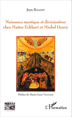 E-book, Naissance mystique et divinisation chez Maître Eckhart et Michel Henry, Reaidy, Jean, L'Harmattan