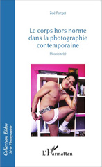 E-book, Le corps hors norme dans la photographie contemporaine : plasticité(s), L'Harmattan