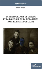 E-book, La photographie de groupe et la politique de la disparition dans la Russie de Staline, L'Harmattan