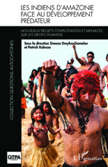 E-book, Les Indiens d'Amazonie face au développement prédateur : nouveaux projets d'exploitation et menaces sur les droits humains, L'Harmattan