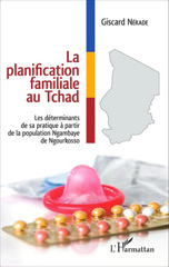 eBook, La planification familiale au Tchad : les déterminants de sa pratique à partir de la population Ngambaye de Ngourkosso, Nérade, Giscard, L'Harmattan