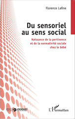 E-book, Du sensoriel au sens social : naissance de la pertinence et de la normativité sociale chez le bébé, L'Harmattan