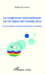 eBook, La Conférence internationale sur la région des Grands Lacs : une dynamique nouvelle d'intégration en Afrique, L'Harmattan Congo