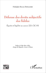 E-book, Défense des droits subjectifs des fidèles : équité et légalité au canon 221 CIC 83, L'Harmattan