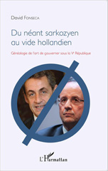 E-book, Du néant sarkozyen au vide hollandien : généalogie de l'art de gouverner sous la Ve République, L'Harmattan