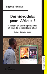 E-book, Des vidéoclubs pour l'Afrique ? : salles de cinéma populaires et lieux de sociabilité au Tchad, L'Harmattan