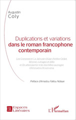 E-book, Duplications et variations dans le roman francophone contemporain : Les gommes et La jalousie d'Alain Robbe-Grillet, Monnè, outrages et défis et En attendant le vote des bêtes sauvages d'Ahmadou Kourouma, L'Harmattan