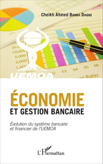 eBook, Economie et gestion bancaire : évolution du système bancaire et financier de l'UEMOA, Bamba Diagne, Cheikh Ahmed, L'Harmattan