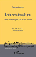 E-book, Les incarnations du son : les métaphores du geste dans l'écoute musicale, Spampinato, Francesco, L'Harmattan
