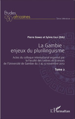 E-book, La Gambie, vol. 2 : Enjeux du plurilinguisme : actes du colloque international organisé par la Faculté des lettres et sciences de l'Université de Gambie du 7 au 9 novembre 2012, L'Harmattan