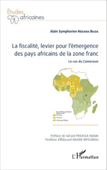 E-book, La fiscalité, levier pour l'émergence des pays africains de la zone franc : le cas du Cameroun, Ndzana Biloa, Alain Symphorien, L'Harmattan