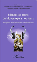 E-book, Silences et bruits du Moyen Âge à nos jours : perceptions, identités sonores et patrimonialisation, L'Harmattan