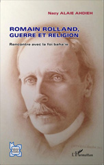 E-book, Romain Rolland, guerre et religion : rencontre avec la foi baha'ie, L'Harmattan