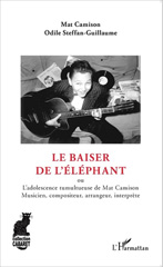 E-book, Le baiser de l'éléphant, ou L'adolescence tumultueuse de Mat Camison, musicien, compositeur, arrangeur, interprète, L'Harmattan