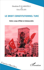 E-book, Le droit constitutionnel turc : entre coups d'État et démocratie, Kaboğlu, Ibrahim Ö., L'Harmattan