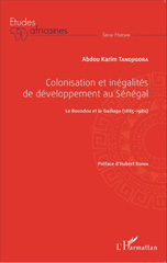 E-book, Colonisation et inégalités de développement au Sénégal : le Boundou et le Gadiaga, 1885-1980, L'Harmattan