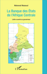 eBook, La Banque des États de l'Afrique centrale : lettre ouverte au gouverneur, Massoud, Mahamat, L'Harmattan