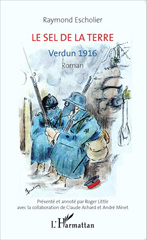 E-book, Le sel de la terre : Verdun 1916 : roman, Escholier, Raymond, 1882-1971, L'Harmattan