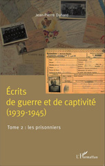 E-book, Écrits de guerre et de captivité, 1939-1945, vol. 2 : Les prisonniers, Duhard, Jean-Pierre, L'Harmattan