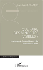 E-book, Que faire des minorités visibles ? : l'exemple de Gaston Monnerville, président du Sénat, Palmier, Jean Joseph, L'Harmattan