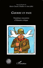 E-book, Guerre et paix : troisièmes Rencontres d'histoire critique, Genevilliers, 28, 29 et 30 novembre 2013, L'Harmattan