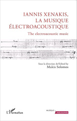 E-book, Iannis Xenakis, la musique électroacoustique Iannis Xenakis, the electroacoustic music, L'Harmattan