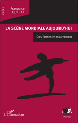 E-book, La scène mondiale aujourd'hui : des formes en mouvement : actes du CIRRAS, Centre international de réflexion et de recherche sur les arts du spectacle, L'Harmattan