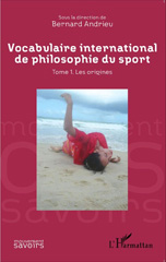 E-book, Vocabulaire international de philosophie du sport, vol. 1 : Les origines, L'Harmattan