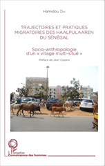 eBook, Trajectoires et pratiques migratoires des Haalpulaaren du Sénégal : socio-anthropologie d'un village multi-situé, Dia, Hamidou, L'Harmattan