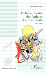 E-book, La belle histoire des fanfares des Beaux-Arts : 1948-1968, Flanet, Véronique, L'Harmattan