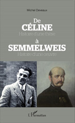 E-book, De Céline, histoire d'une thèse, à Semmelweis, histoire d'une oeuvre, L'Harmattan