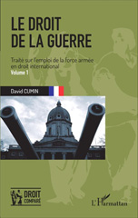 E-book, Le droit de la guerre : traité sur l'emploi de la force armée en droit international, vol. 1, L'Harmattan
