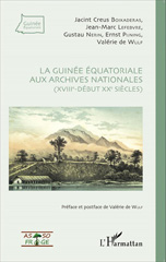 E-book, La Guinée équatoriale aux Archives nationales, XVIIIe-début XXe siècles, L'Harmattan