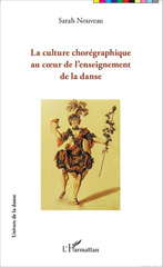 E-book, La culture choréographique au coeur de l'inseignement de la danse, Nouveau, Sarah, L'Harmattan