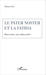 E-book, Le pater noster et la Fatiha. : Deux textes, une même prière, Bah, Alioune, L'Harmattan