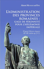 E-book, L'administration des provinces romaines : gage de pérennité pour l'hegémonie impériale, L'Harmattan