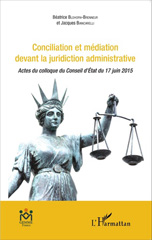 E-book, Conciliation et médiation devant la juridiction administrative : Actes du colloque du Conseil d'Etat du 17 juin 2015, Editions L'Harmattan