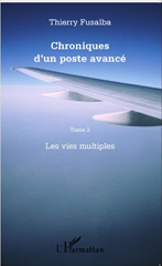 E-book, Chroniques d'un poste avancé : Les vies multiples, Editions L'Harmattan
