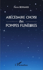 E-book, Abécédaire choisi des pompes funèbres, Bernard, Pierre, Editions L'Harmattan