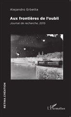 E-book, Aux frontières de l'oubli : Journal de recherche, 2015, Editions L'Harmattan