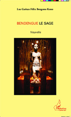 E-book, Bendengue le sage : Nouvelle, Editions L'Harmattan