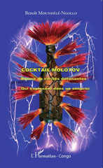 E-book, Cocktail molotov bourré de vérités détonantes : Qui explosent dans un snoprac, Moundele Ngollo, Benoît, Editions L'Harmattan