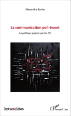 E-book, Communication poli-tweet : La politique gagnée par les TIC, Editions L'Harmattan