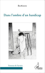 E-book, Dans l'ombre d'un handicap, K-rene, Eve., Editions L'Harmattan