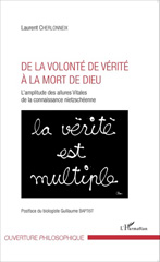 E-book, De la volonté de vérité à la mort de Dieu : L'amplitude des allures Vitales de la connaissance nietzschéenne, Editions L'Harmattan
