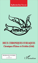 E-book, Deux chroniques syriaques : Chroniques d'Édesse et d'Arbèles (Erbil), Editions L'Harmattan