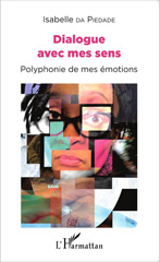 E-book, Dialogue avec mes sens : Polyphonie de mes émotions, Da Piedade, Isabelle, Editions L'Harmattan