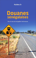 eBook, Douanes sénégalaises : Vie et vues du brigadier de brousse, Sy, Kalidou (douanes sénégalaises), Editions L'Harmattan
